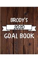 Brody's 2020 Goal Book: 2020 New Year Planner Goal Journal Gift for Brody / Notebook / Diary / Unique Greeting Card Alternative