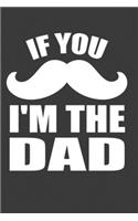 If You Mustache I'm The Dad