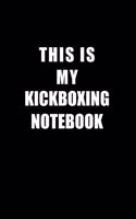 Notebook For Kickboxing Lovers