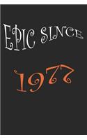 Epic Since 1977 Notebook Birthday Gift