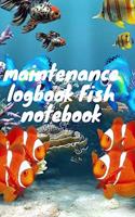 maintenance logbook Fish notebook: Type of fish and Number 120 pages (6"x 9")