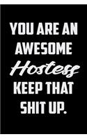 You Are An Awesome Hostess Keep That Shit Up: Funny Gratitude Journal 100 Pages Handy 6"x9" Hilarious Quotes Covers Undated Notebook