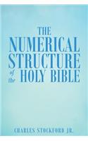 The Numerical Structure of the Holy Bible: (English)