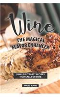 Wine the Magical Flavor Enhancer