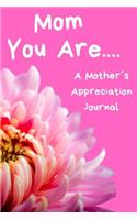 Mom You Are: A Mother's Appreciation Journal