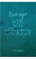 Manager - Due to the fact that multi-tasking super ninja is not an official job title