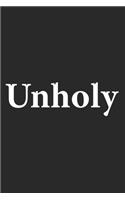 Unholy: Religious Christian Notebook Prayer Journal for Believers, Christians, Catholics and everybody going to Church for sketches, ideas, formulas and To-