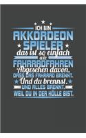 Ich Bin Akkordeonspieler Das Ist So Einfach Wie Fahrradfahren. Abgesehen Davon, Dass Das Fahrrad brennt. Und Du Brennst. Und Alles Brennt. Weil Du In Der Hölle bist.: Punktiertes Notizbuch mit 120 Seiten - 15x23cm