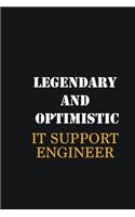 Legendary and Optimistic IT Support Engineer