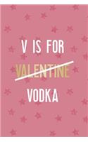 V Is For Valentine Vodka: Party Notebook Journal Composition Blank Lined Diary Notepad 120 Pages Paperback Pink Stars