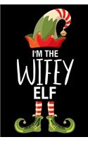 I'm The Wifey Elf: Wife Christmas Notebook, Shopping List, Holiday Season Planner, Party Organizer, Address Book, Greeting Card Tracker