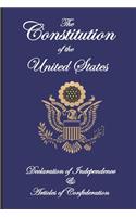 The Constitution of the United States, Declaration of Independence, and Articles of Confederation