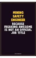 Mining Safety Engineer, Because Freaking Awesome Is Not An Official Job Title
