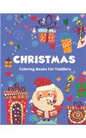 Christmas Coloring Book for Toddlers: Christmas Coloring Book for Children, Ages 1-3, Ages 2-4, Preschool (Coloring Books for Toddlers & kids) 50 Beautiful Pages to Color with Santa Clau