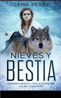 Nieves Y Bestia: Romance Medieval Con La Campesina Y El Rey Licántropo(1 Novela de Romance Y Fantasía)