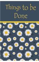 Things to be done: 5.5x8.5 - 120 Page, Things to do List, Daily planner, to organize your time efficiency without forget. Simple and efficient to get the things done w(1 Daisy)