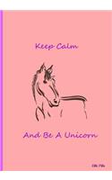 Keep Calm And Be A Unicorn: Collectible Notebook