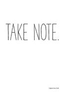 Composition Book TAKE NOTE.: College Rule, 200 pages, 7.44 X 9.69in, School Notebook or Journal(1 Simple Life)