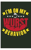 I'm on My Wurst Behavior: German Food Blank Lined Journal Notebook