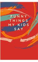 Funny Things My Kids Say