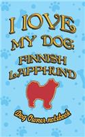 I Love My Dog Finnish Lapphund - Dog Owner Notebook