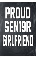 Proud SEN19R Girlfriend: Chalkboard, White Design, Blank College Ruled Line Paper Journal Notebook for Class of 2019 Seniors and Their Families. (SEN19R Girl Senior Year Cut
