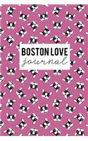 Boston Love Journal: Boston Terrier Pattern Cover. Blank Lined Journal- Notebook for Boston Terrier Lovers.