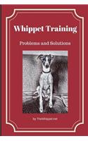 Whippet Training: Problems and Solutions