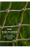 2019 Daily Planner Set Goals & Strategies to Win This Year: Day Planning Agenda Notebook for Gaining Success, Tacking Progress & Organizing Your Life: Soccer Goalie