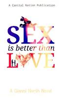 Sex Is Better Than Love