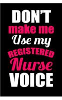 Don't Make Me Use My Registered Nurse Voice