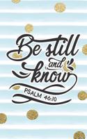 Be Still and Know Psalm 46