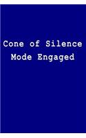 Cone of Silence Mode Engaged