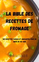 La Bible Des Recettes de Fromage