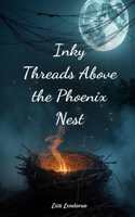 Inky Threads Above the Phoenix Nest