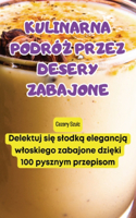 Kulinarna PodróŻ Przez Desery Zabajone