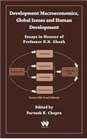 Development Macroeconomics, Global Issues and Human Development: Essays in Honour of Professor B.N. Ghosh.