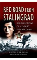 Red Road from Stalingrad: Recollections of a Soviet Infantryman