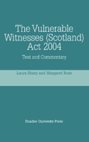 The Vulnerable Witnesses Scotland Act 2004
