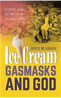 Ice Cream, Gasmasks and God