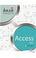 Basic Projects in Access 2007: (Basic Projects)