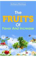 Fruits Of Favor And Increase.