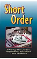 Short Order: An Anthology of Fiction, Non-Fiction, and Poetry by the Central New York Creative Writers Group