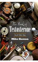 The Book of Testosterone: Stuff Men Say