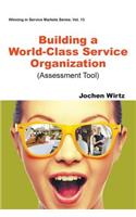 Building a World Class Service Organization (Assessment Tool)