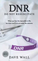 DNR - Do Not Resuscitate
