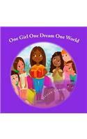 One Girl, One Dream, One World: A Girl Who Wants to Inspire Others