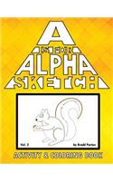 A is for Alpha-Sketch, Vol. 2