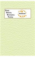 Zesty Orderly Exemplary Yummy Notebook