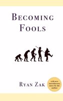 Becoming Fools